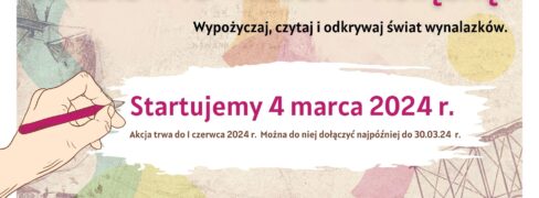 STRZAŁ W 10 – CELUJ W KSIĄŻKĘ! Czyli wypożyczaj, czytaj i odkrywaj świat wynalazków.