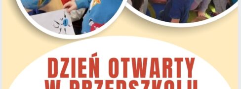 ZAPRASZAMY NA DZIEŃ OTWARTY W PRZEDSZKOLU !!!!